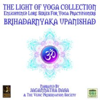 The_Light_Of_Yoga_Collection_-_Brihadarnyaka_Upanishad